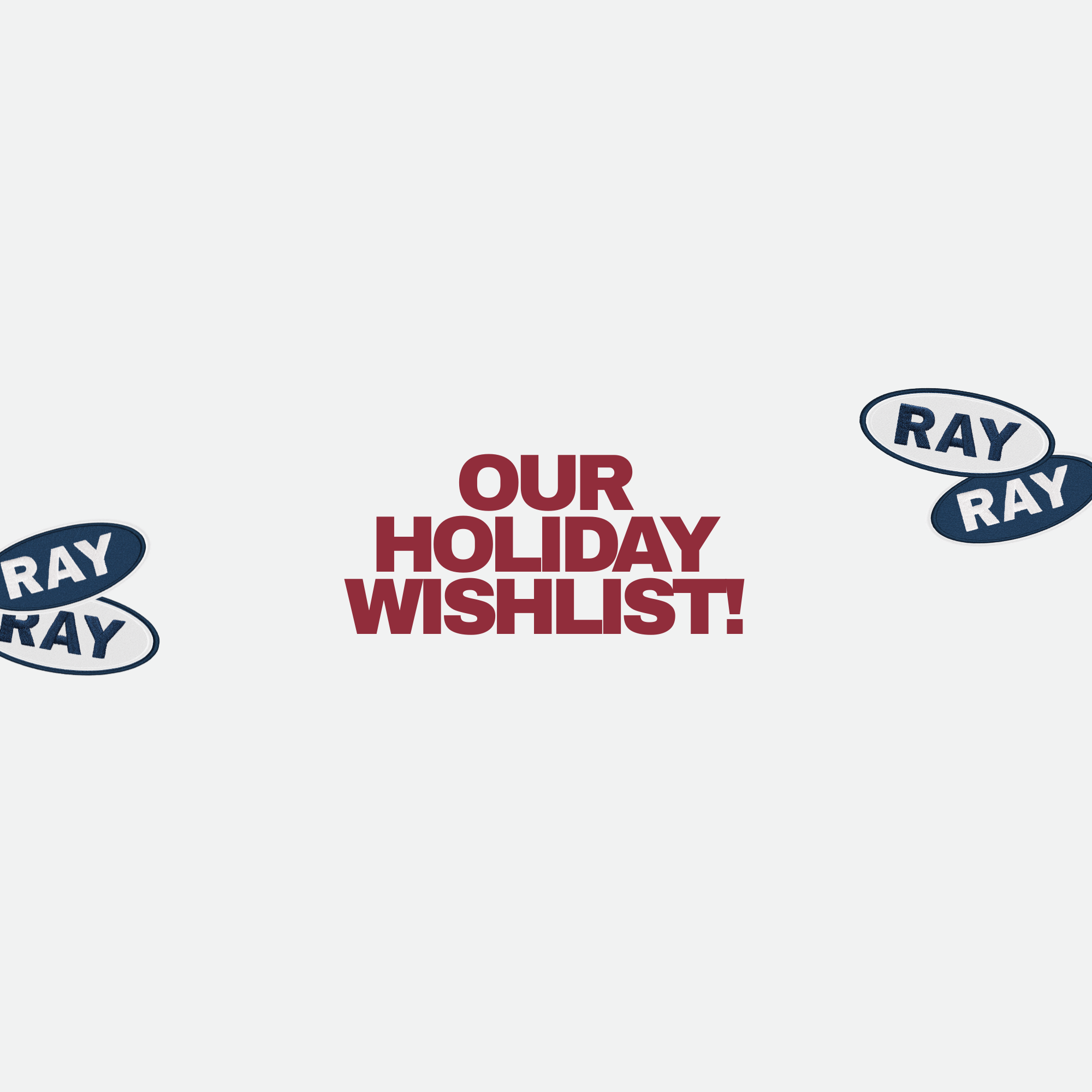 OUR HOLIDAY WISHLIST